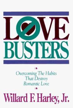 Hardcover Love Busters: Overcoming Habits That Destroy Romantic Love Book