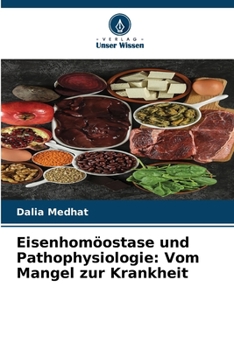 Eisenhomöostase und Pathophysiologie: Vom Mangel zur Krankheit (German Edition)