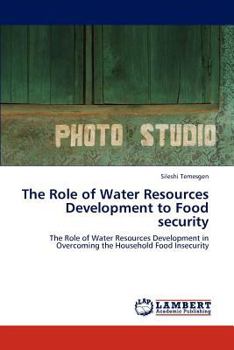 Paperback The Role of Water Resources Development to Food Security Book