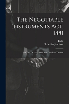 Paperback The Negotiable Instruments Act, 1881: Act Xxvi Of 1881: With The Case-law Thereon Book