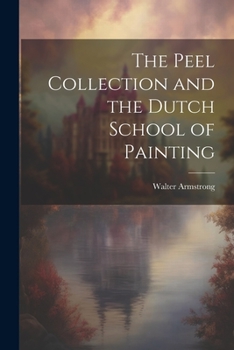 Paperback The Peel Collection and the Dutch School of Painting Book