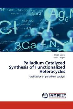 Paperback Palladium Catalyzed Synthesis of Functionalized Heterocycles Book