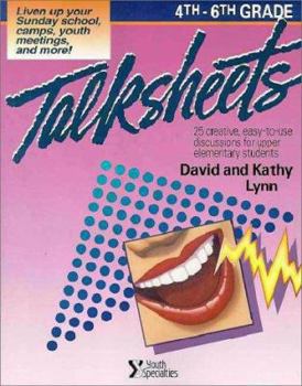 Paperback Fourth Through Sixth Grade Talksheets: Twenty-Five Creative, Easy-To-Use Discussions for Upper.. Book