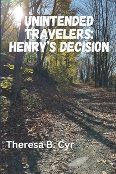 Paperback Unintended Travelers: Henry's Decision Book