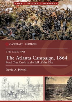 Paperback The Atlanta Campaign, 1864: Peach Tree Creek to the Fall of the City Book