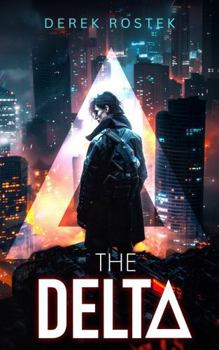 Hardcover The Delta: A Dystopian Rebirth (The Delta Files) Book