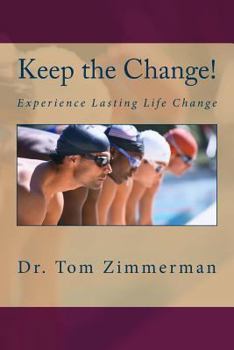 Paperback Keep the Change!: Experience Lasting Life Change Book