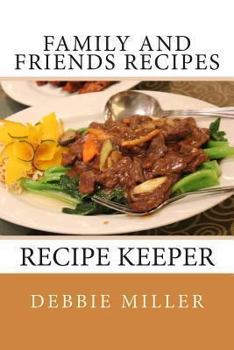 Paperback Family and Friends Recipes: Recipe Keeper Book
