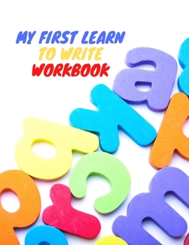 Paperback My First Learn to Write Workbook: Practice for Kids with Pen Control, Line Tracing, Letters, and More! Book