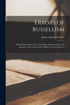 Paperback Errors of Russellism: a Brief Examination of the Teachings of Pastor Charles T. Russell, as Set Forth in His "Studies in the Scriptures," Book