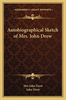 Paperback Autobiographical Sketch of Mrs. John Drew Book