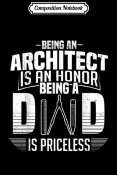 Composition Notebook: Mens Being Archeology Is Honor Being Dad Is Priceless  Journal/Notebook Blank Lined Ruled 6x9 100 Pages