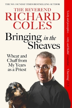 Paperback Bringing in the Sheaves: Wheat and Chaff from My Years as a Priest Book