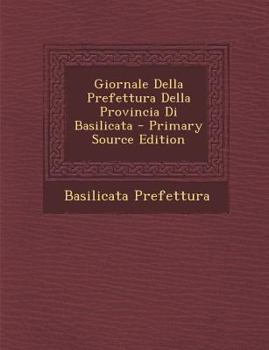 Paperback Giornale Della Prefettura Della Provincia Di Basilicata - Primary Source Edition [Italian] Book