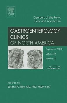 Hardcover Disorders of the Pelvic Floor and Anorectum, an Issue of Gastroenterology Clinics: Volume 37-3 Book