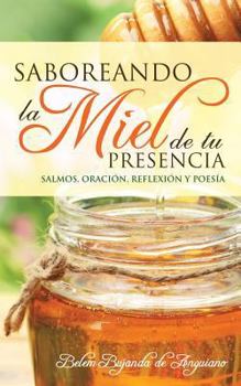 Paperback Saboreando La Miel de Tu Presencia [Spanish] Book