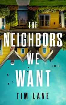 Hardcover The Neighbors We Want Book