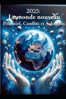 Paperback 2025: le monde nouveau: pouvoirs, conflits, et solutions [French] Book