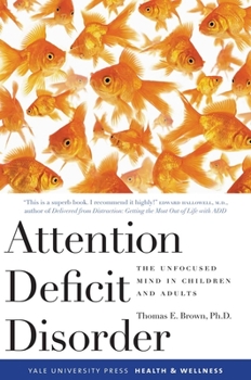 Paperback Attention Deficit Disorder: The Unfocused Mind in Children and Adults Book