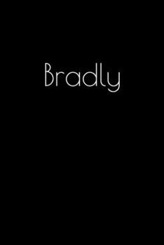 Paperback Bradly: Notebook / Journal / Diary - 6 x 9 inches (15,24 x 22,86 cm), 150 pages. Personalized for Bradly. Book