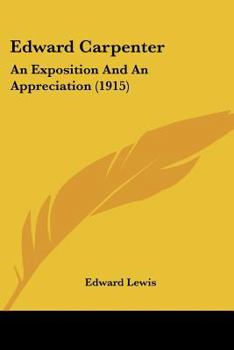 Paperback Edward Carpenter: An Exposition And An Appreciation (1915) Book