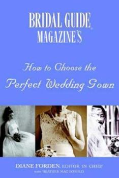 Paperback Bridal Guide Magazine's How to Choose the Perfect Wedding Gown Book