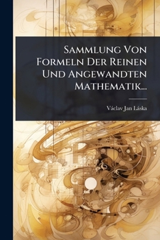 Paperback Sammlung Von Formeln Der Reinen Und Angewandten Mathematik... [German] Book