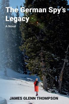 Paperback The German Spy's Legacy: A Novel (Office of Naval Intelligence Private Files) Book