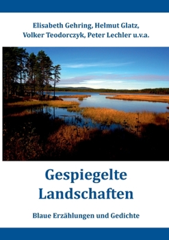 Paperback Gespiegelte Landschaften: Blaue Erzählungen und Gedichte [German] Book