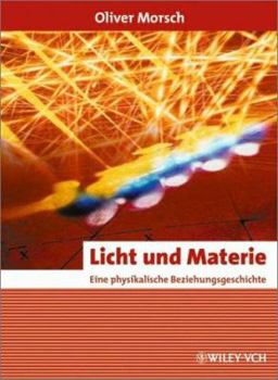 Hardcover Licht und Materie: Eine Physikalische Beziehungsgeschichte (Erlebnis Wissenschaft) (German Edition) [German] Book