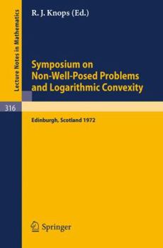 Paperback Symposium on Non-Well-Posed Problems and Logarithmic Convexity: Held in Heriot-Watt University, Edinburgh /Scotland, March 22 - 24, 1972 Book