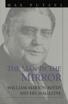 Paperback The Man in the Mirror: William Marion Reedy and His Magazine Book