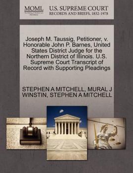 Paperback Joseph M. Taussig, Petitioner, V. Honorable John P. Barnes, United States District Judge for the Northern District of Illinois. U.S. Supreme Court Tra Book