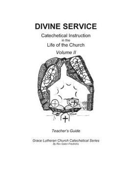 Paperback Divine Service, Catechetical Instruction in the Life of the Church, Volume II, Teacher's Guide Book