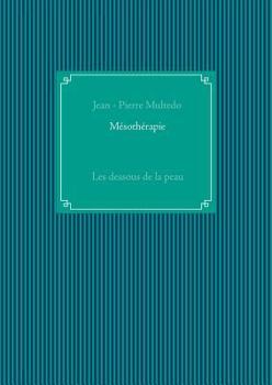 Paperback Mésothérapie: Les dessous de la peau [French] Book