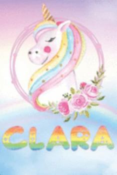 Paperback Clara: Clara's Unicorn Personal Custom Named Diary Planner Perpetual Calander Notebook Journal 6x9 Personalized Customized Gi Book