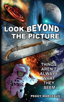 Paperback Look Beyond the Picture: Things aren't always what they seem Book