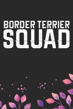 Border Terrier Squad: Cool Border Terrier Dog Journal Notebook - Border Terrier Puppy Lover Gifts – Funny Border Terrier Dog Notebook - Border Terrier ... Terrier Dad & Mom Gifts. 6 x 9 in 120 pages