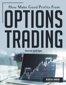 Paperback How Make Good Profits From Options Trading: Secret and tips Book