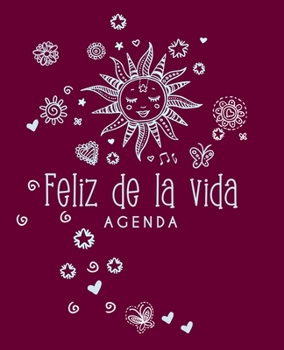Agenda Feliz de la vida | Spanish Edition: Weekly blank planner book with 2020-2021 calendar pages & inspirational quote “Happy As Can Be” in Spanish (Undated Personal Organizers & Planners)