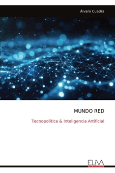 Paperback Mundo Red: Tecnopolítica & Inteligencia Artificial [Spanish] Book
