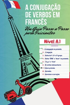 Paperback A Conjugação de Verbos em Francês: Um Guia Passo a Passo para Iniciantes [Portuguese] Book