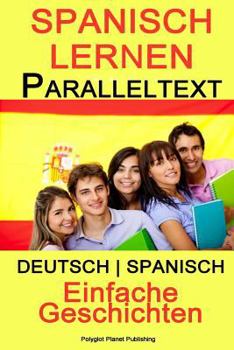 Paperback Spanisch Lernen Paralleltext - Einfache Geschichten (Deutsch - Spanisch) Bilingual [German] Book