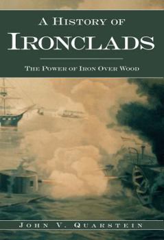 Paperback A History of Ironclads: The Power of Iron Over Wood Book