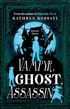 Vampyr, Ghost, Assassin