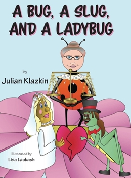 Hardcover A Bug, A Slug, and a Ladybug Book