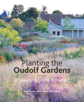 Hardcover The Oudolf Gardens at Durslade Farm: Plants and Planting Book