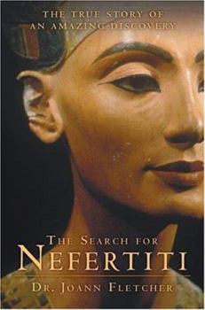 Hardcover The Search for Nefertiti: The True Story of an Amazing Discovery Book