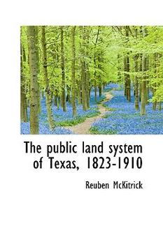 Hardcover The public land system of Texas, 1823-1910 Book