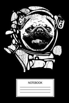 Paperback Pug Astronaut Notebook: Funny Pug Journal for Kids and Adults - College Ruled Book